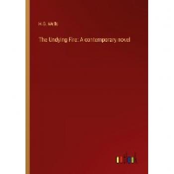 The Undying Fire: A contemporary novel