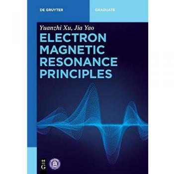 Electron Magnetic Resonance Principles (De Gruyter Textbook)