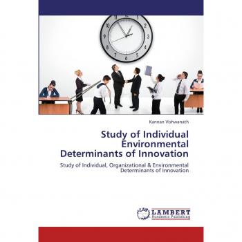Study of Individual  Environmental Determinants of Innovation: Study of Individual, Organizational & Environmental Determinants of Innovation