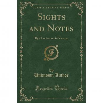 Sights and Notes: By a Looker on in Vienna