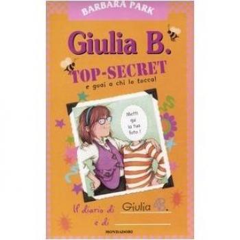 Giulia B. Top-Secret e guai a chi lo tocca!