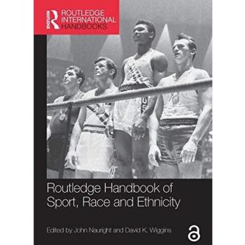 Routledge Handbook of Sport Race and Ethnicity