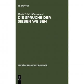 Tziatzi-Papagianni, Maria: Die Sprüche der sieben Weisen