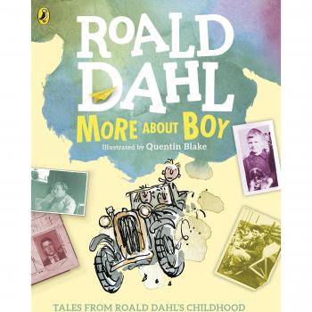 More About Boy: Tales of Childhood by Roald Dahl