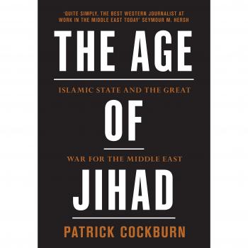 Patrick Cockburn The Age of Jihad