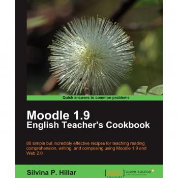 Packt moodle 1.9: the english teacher's cookbook