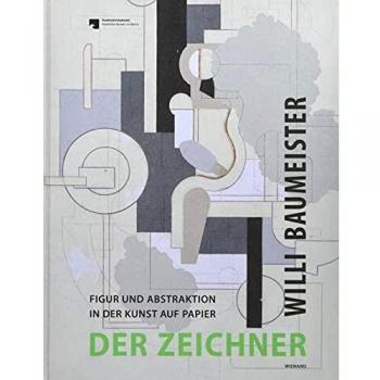 Willi Baumeister. Der Zeichner