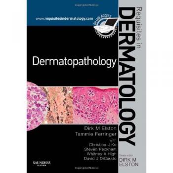 Dermatopathology: Requisites in Dermatology, 1e