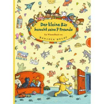Der Kleine Bär Besucht Seine 7 Freunde, Ein Wimmelbuch Von Daniela Kulot