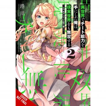 I Got a Cheat Skill in Another World and Became Unrivaled in the Real World, Too, Vol. 2