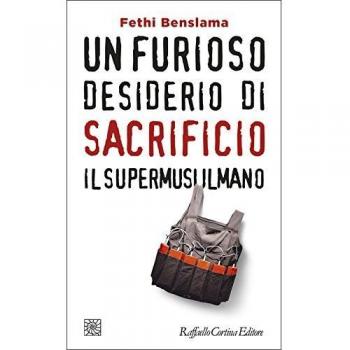 Un furioso desiderio di sacrificio. Il supermusulmano