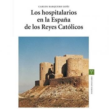 Los hospitalarios en la españa de los reyes católicos.