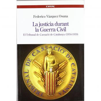 La justícia durant la guerra civil: El tribunal de cassació de catalunya.