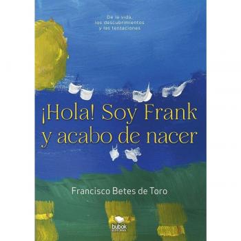 ¡Hola! Soy Frank y acabo de nacer (Tapa blanda con solapas).