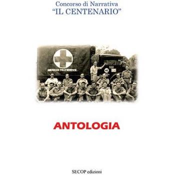 Antologia. Concorso di narrativa «Il centenario»