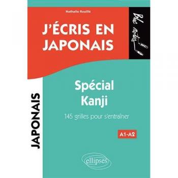 J'écris en japonais. Spécial Kanji. 145 grilles pour s’entraîner