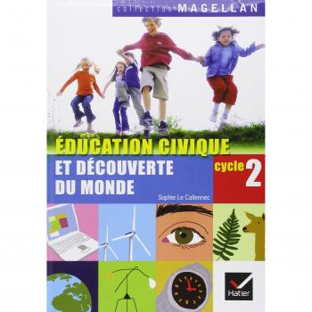 Magellan Education Civique et découverte du monde cycle 2 éd. 2008
