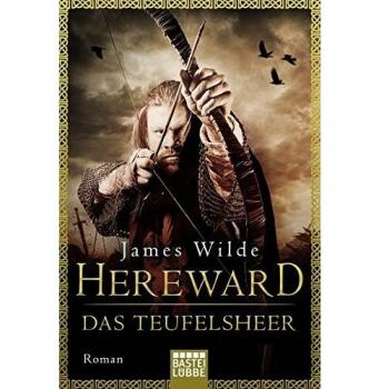 James Wilde Hereward: Das Teufelsheer: Roman (Die Hereward-Serie, Band 2)