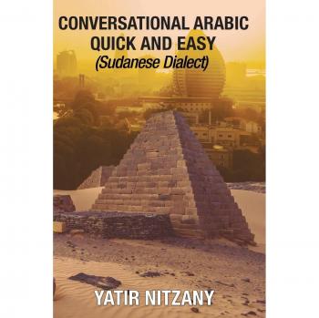 Conversational Arabic Quick and Easy: Sudanese Dialect, Sudanese Arabic