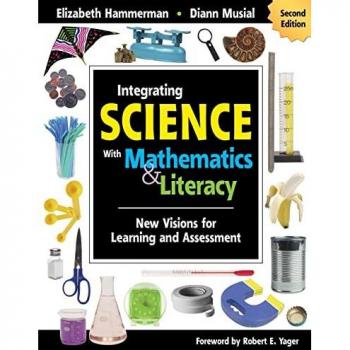 Integrating Science With Mathematics & Literacy: New Visions for Learning and Assessment