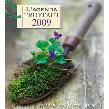 L'agenda Truffaut 2009 : plus belle sera la terre  bénédicte boudassou Larousse