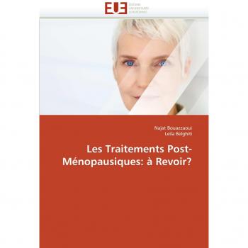 Les Traitements Post-Ménopausiques: à Revoir?
