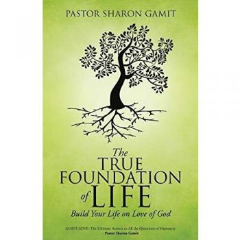 The True Foundation of Life: Build Your life on Love of God