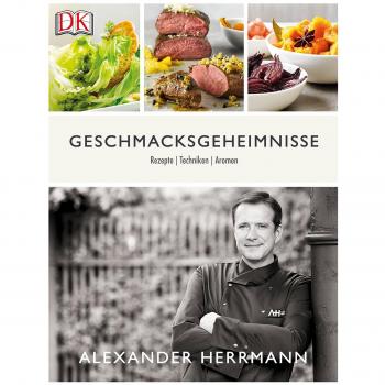 Geschmacksgeheimnisse | Rezepte, Techniken, Aromen | Alexander Herrmann | Buch