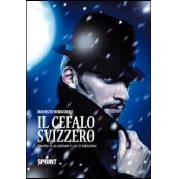 Il cefalo svizzero. Parodia di un animale in via di estinzione