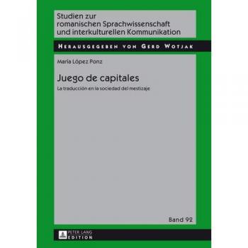 Juego de capitales: La traducción en la sociedad del mestizaje