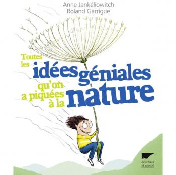 Toutes Les Idées Géniales Qu'on A Piquées À La Nature