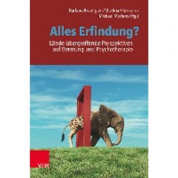 Vandenhoeck + Ruprecht Alles Erfindung? Länderübergreifende Perspektiven auf Beratung und Psychotherapi...