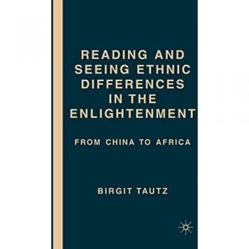 Reading and Seeing Ethnic Differences in the Enlightenment: From China to Africa