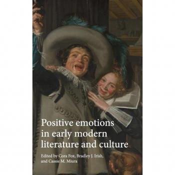 Positive Emotions in Early Modern Literature and Culture