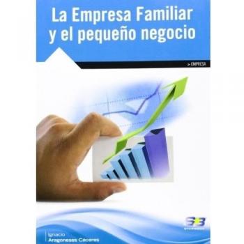 La empresa familiar y el pequeño negocio (Tapa blanda).