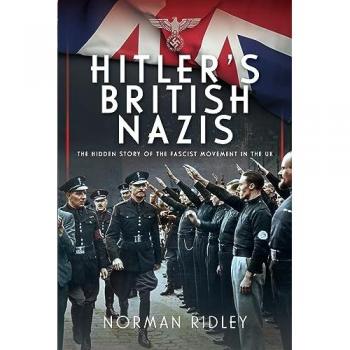 Hitler's British Nazis : The Hidden Story of the Fascist Movement in the UK