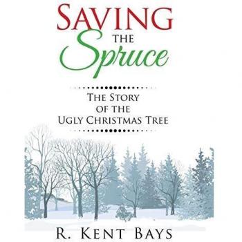 Saving the Spruce: The Story of the Ugly Christmas Tree