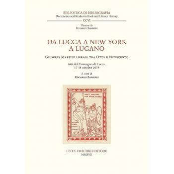 Da Lucca a New York a Lugano. Giuseppe Martini libraio tra Otto e Novecento. Atti del Convegno