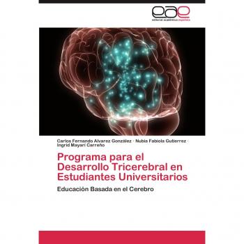 Programa para el Desarrollo Tricerebral en Estudiantes Universitarios: Educación Basada en el Cerebro