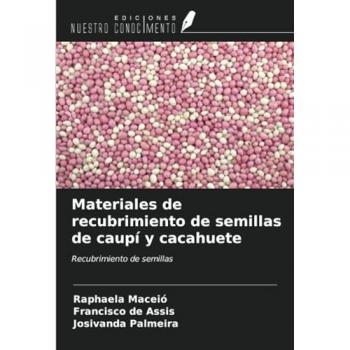 Maceió, Raphaela: Materiales de recubrimiento de semillas de caupí y cacahuete