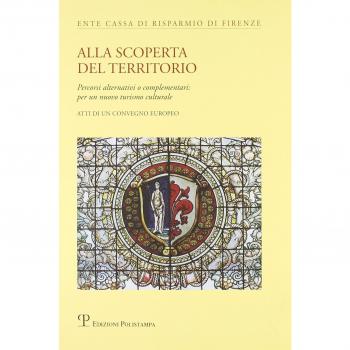 Alla scoperta del territorio. Percorsi alternativi o complementari: per un nuovo turismo culturale
