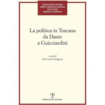 Libri Politica In Toscana Da Dante A Guicciardini. Atti Del Convegno (Firenze, 7