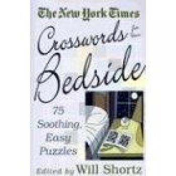The New York Times Crosswords for Your Bedside: 75 Soothing, Easy Puzzles
