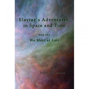 Elaytay's Adventures in Space and Time: Part Two