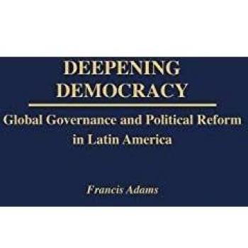 Deepening Democracy: Global Governance and Political Reform in Latin America