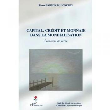 Capital, crédit et monnaie dans la mondialisation