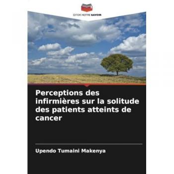 Makenya, Upendo Tumaini: Perceptions des infirmières sur la solitude des patients atteints de cancer