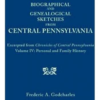 Biographical and Genealogical Sketches from Central Pennsylvania,  Personal and Family History, 9249