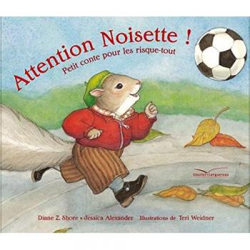 Attention Noisette ! : Petit conte pour les risque-tout