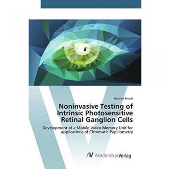 Fersch, Bastian: Noninvasive Testing of Intrinsic Photosensitive Retinal Ganglion Cells